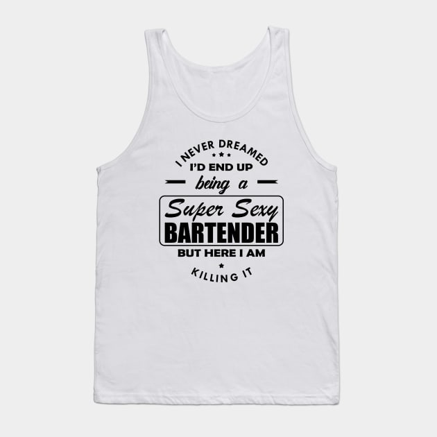 Bartender - Super Sexy Bartender Tank Top by KC Happy Shop